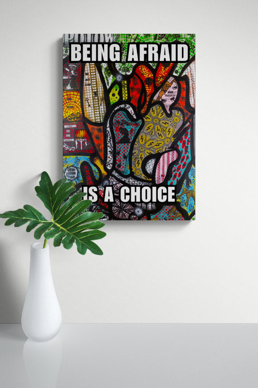 Poster - Being Afraid is a Choice