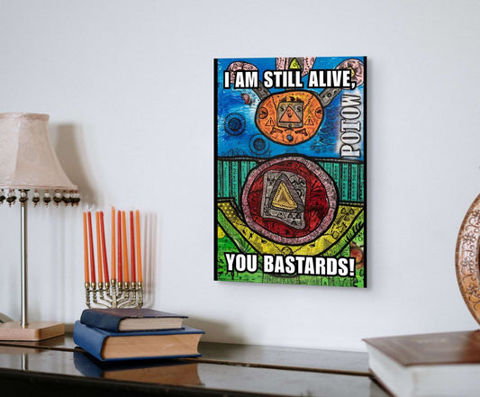 Poster – I Am Still Alive You Bastards